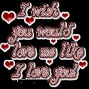 Quotes About I Wish You Love Me